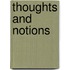 Thoughts and Notions