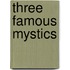Three Famous Mystics