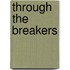 Through The Breakers