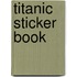 Titanic Sticker Book