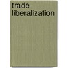 Trade Liberalization by Linda A. Linkins