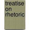 Treatise on Rhetoric door Theodore William Alois Buckley
