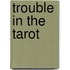 Trouble in the Tarot