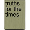 Truths for the Times door Francis Ellingwood Abbot
