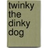 Twinky the Dinky Dog