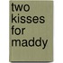 Two Kisses for Maddy