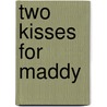 Two Kisses for Maddy door Matthew Logelin