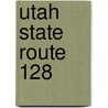 Utah State Route 128 door Ronald Cohn