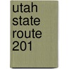 Utah State Route 201 by Ronald Cohn