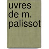 Uvres de M. Palissot by Charles Palissot De Montenoy