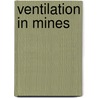 Ventilation in Mines door Robert Wabner