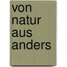 Von Natur aus anders door Doris Bischof-Köhler