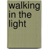 Walking In The Light by Benita Moore