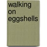 Walking on Eggshells door Nadin Matthews