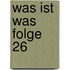 Was Ist Was Folge 26