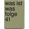 Was Ist Was Folge 41 by Manfred Baur