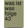 Was Ist Was Folge 43 door Manfred Baur