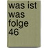 Was Ist Was Folge 46