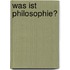 Was ist Philosophie?