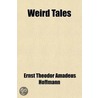 Weird Tales Volume 2 by Ernst Theodor Amadeus Hoffmann