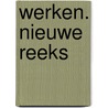 Werken. Nieuwe Reeks door Nederlands Historisch Genootschap