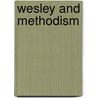 Wesley and Methodism door F. J. 1862-Snell