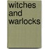 Witches and Warlocks