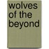 Wolves of the Beyond