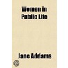 Women In Public Life door Jane Addams