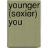 Younger (sexier) You