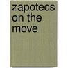 Zapotecs on the Move door Adriana Cruz-Manjarrez