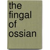 the Fingal of Ossian door James Macpherson