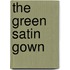 the Green Satin Gown
