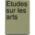 Études Sur Les Arts