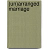 (Un)Arranged Marriage door Bali Rai