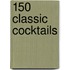 150 Classic Cocktails