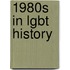 1980s in Lgbt History