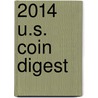 2014 U.S. Coin Digest by David C. Harper