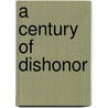 A Century Of Dishonor door Helen Jackson