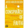 A Conspiracy of Faith door Jussi Adler-Olsen