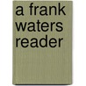 A Frank Waters Reader door Thomas J. Lyon