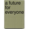 A Future For Everyone door David Maurrasse