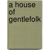 A House Of Gentlefolk door Ivan Turgenev