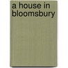A House in Bloomsbury door Margaret Wilson Oliphant
