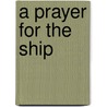 A Prayer For The Ship by Douglas Reeman