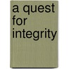 A Quest for Integrity door Jaswinder