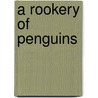 A Rookery of Penguins door Jilly Hunt