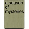 A Season of Mysteries door Rusty Whitener
