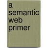 A Semantic Web Primer by Paul Groth