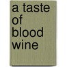 A Taste of Blood Wine by Freda Warrington